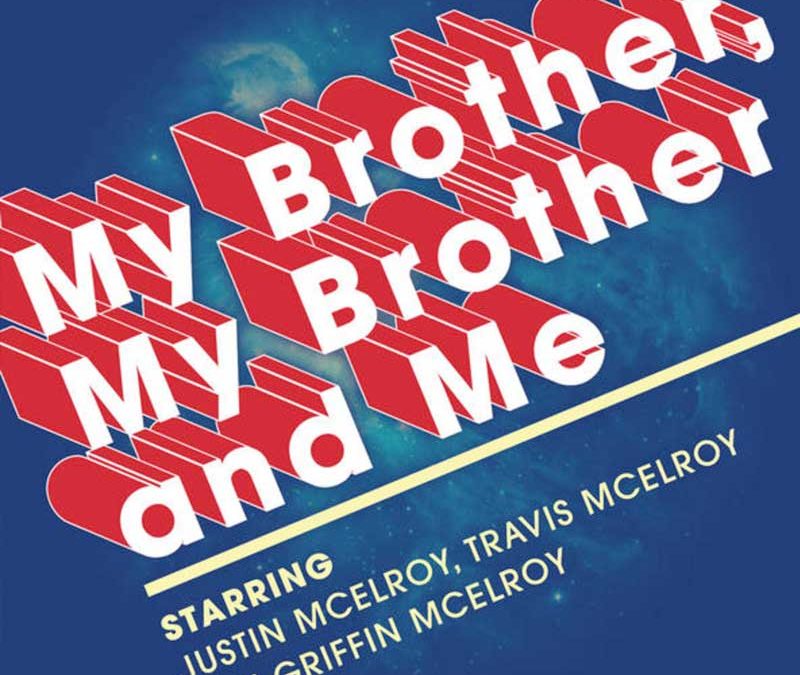 My Brother, My Brother and Me
