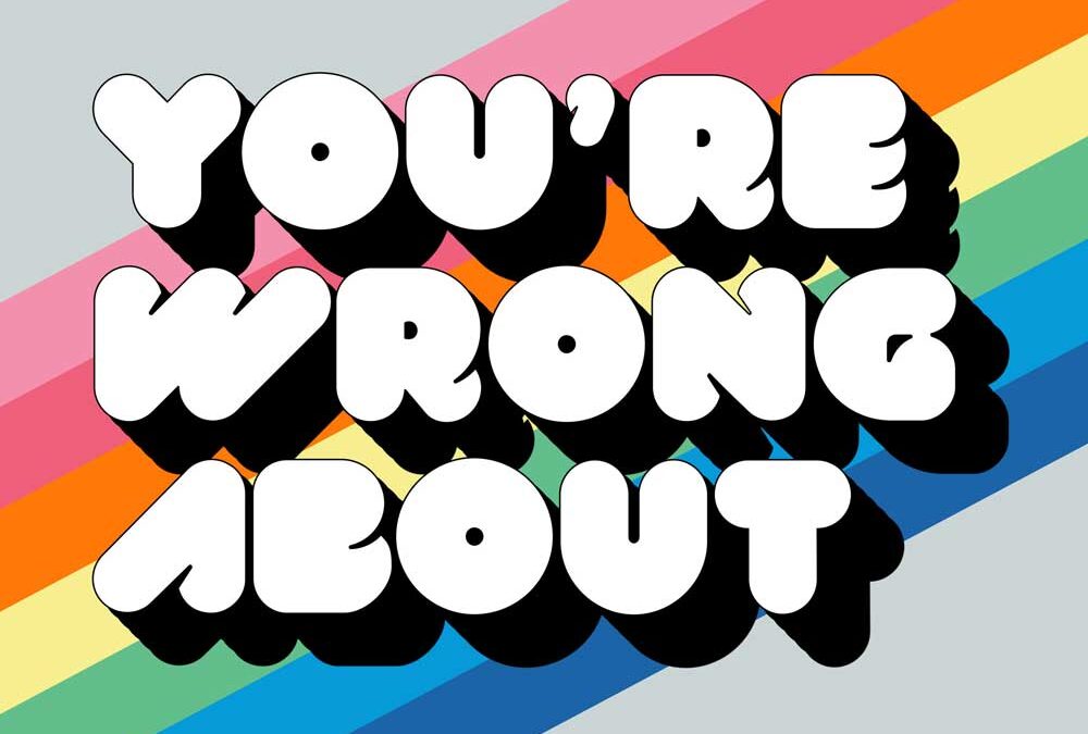 You’re Wrong About
